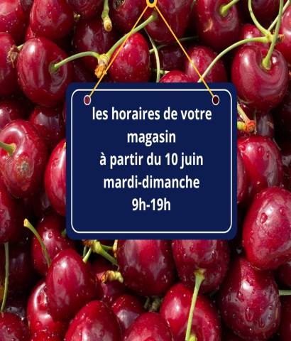 à partir du 10 juin 2025 votre magasin sera ouvert du mardi au dimanche de 9h à 19h Ensisheim