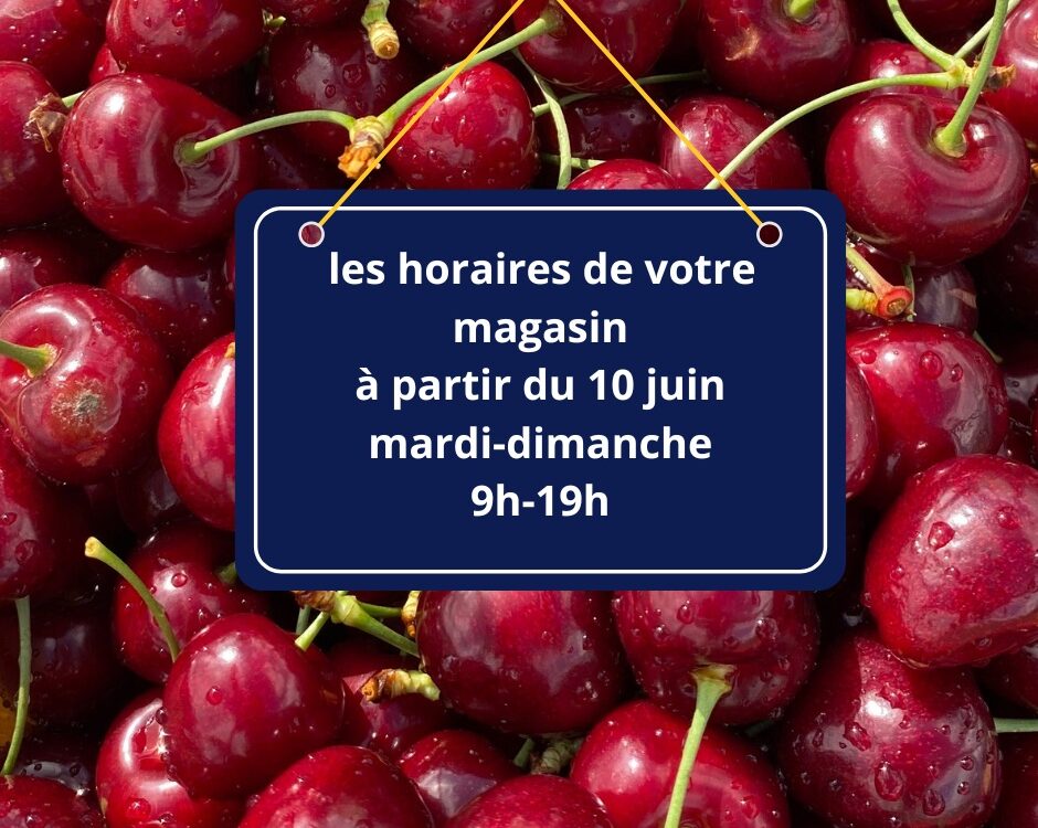 à partir du 10 juin 2025 votre magasin sera ouvert du mardi au dimanche de 9h à 19h Ensisheim